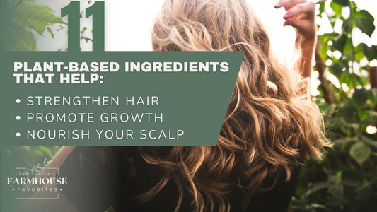 🌿11 Plant-Based Ingredients That Help Strengthen Hair, Promote Growth, and Nourish Your Scalp